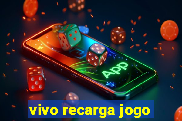 vivo recarga jogo